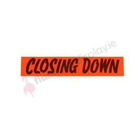 Poster - "Closing Down" -  762mm x 165mm