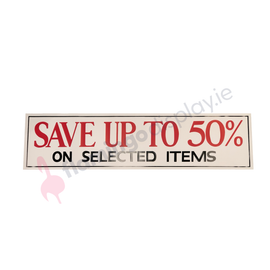 Poster - "Save Up To 50% On Selected Items" - 1016mm x 254mm